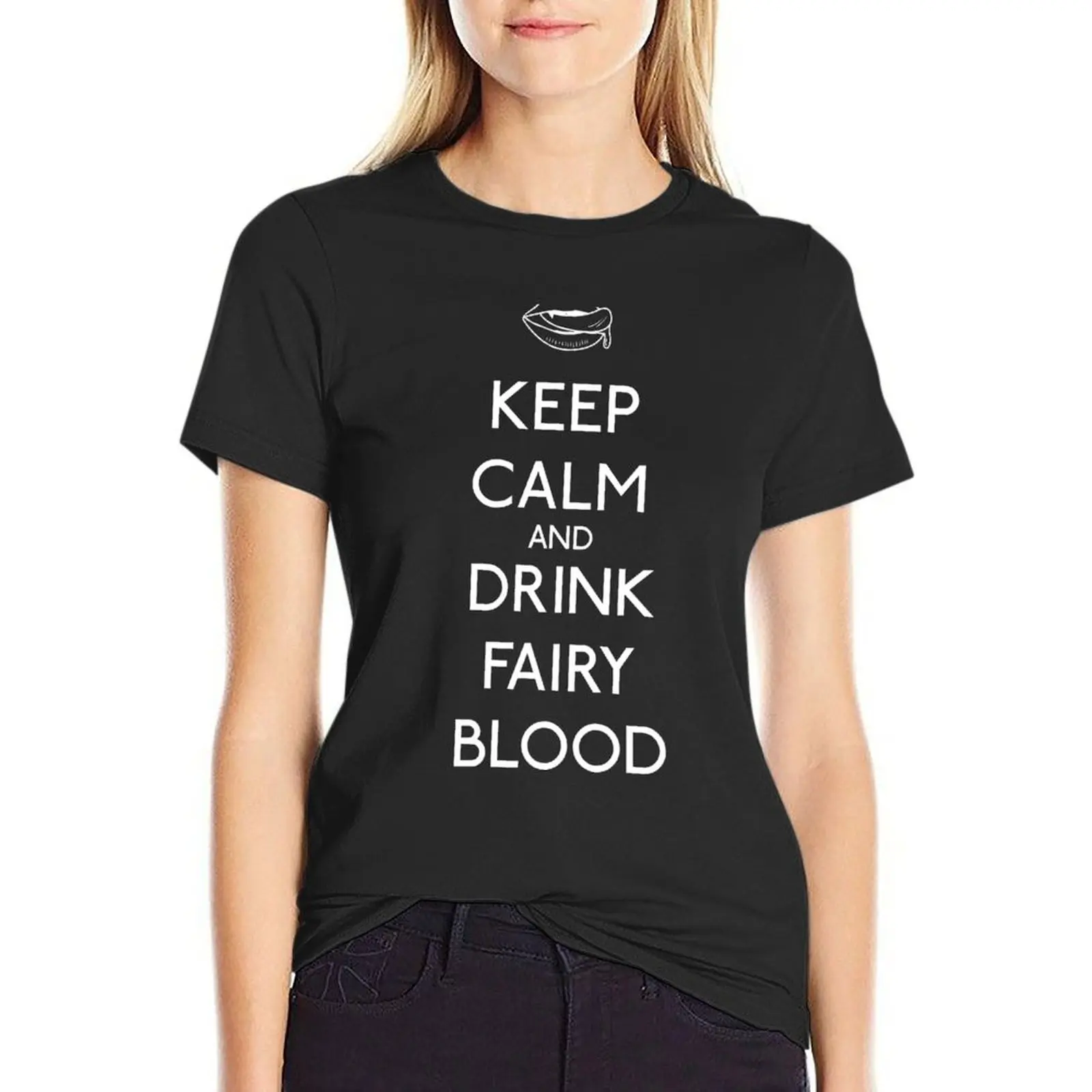 

Keep Calm and Drink Fairy Blood T-Shirt plain anime animal print Women's summer blouses 2024