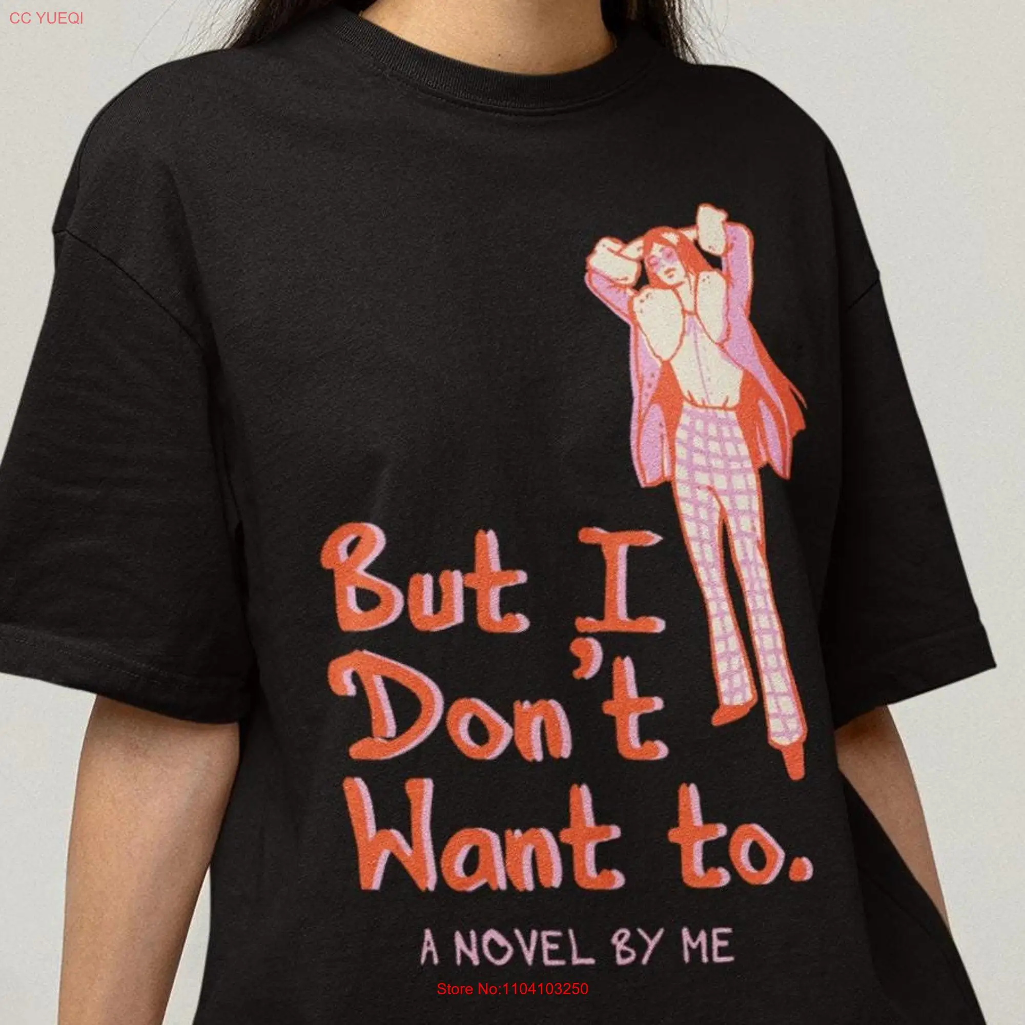 But I Don't Want To T Shirt graphic tees vintage funny shirts sweaT hoodie y2k gifts girls trip long or short sleeves