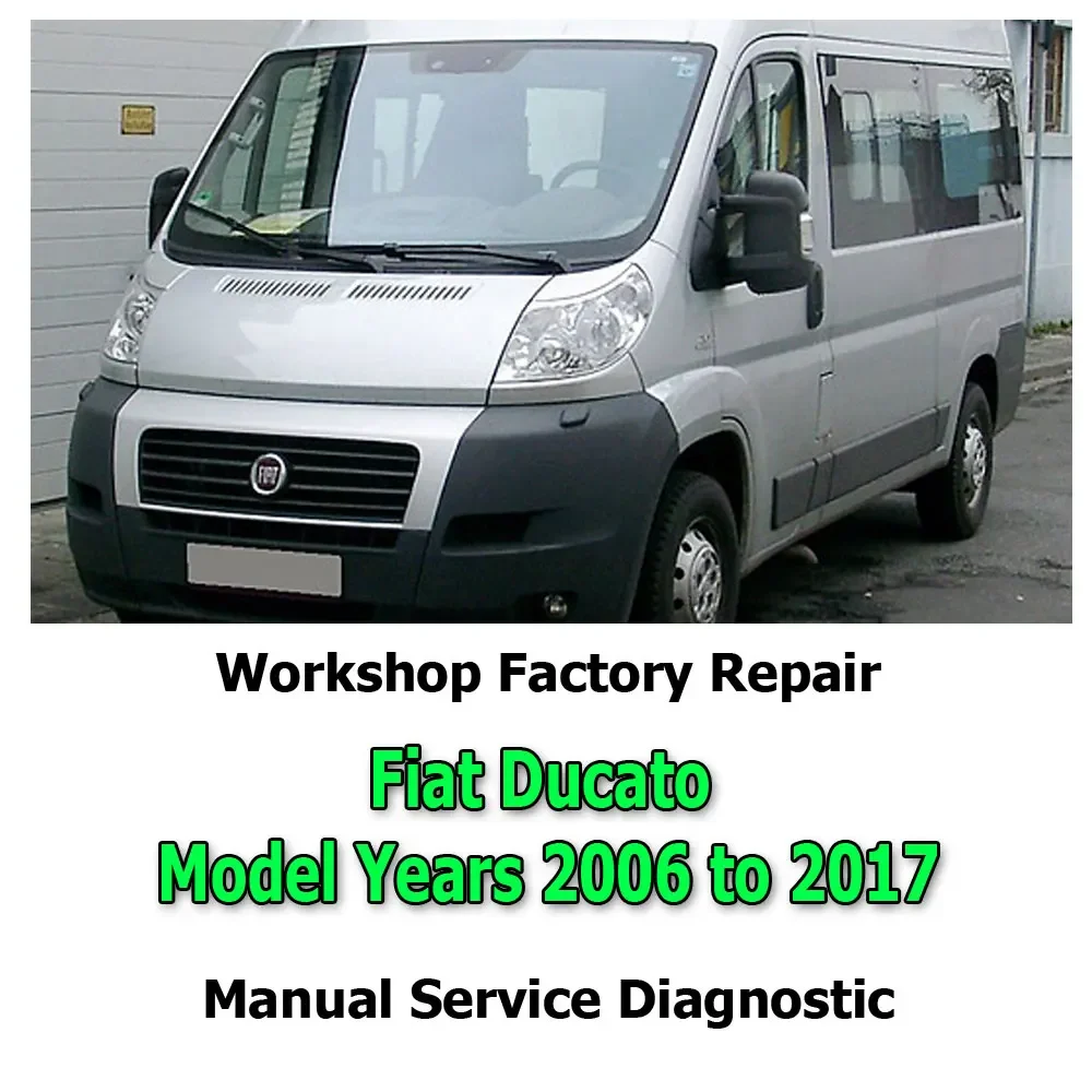 Fiat Ducato from 2006 to 2017 workshop factory repair manual service Automotive Diagnostic link Manual Car Vehicle Tool Auto