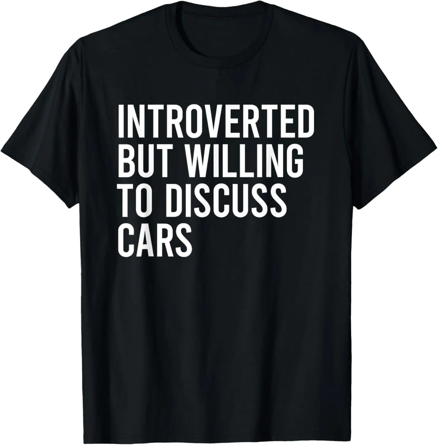 Introverted But Willing To Discuss Cars T-Shirt