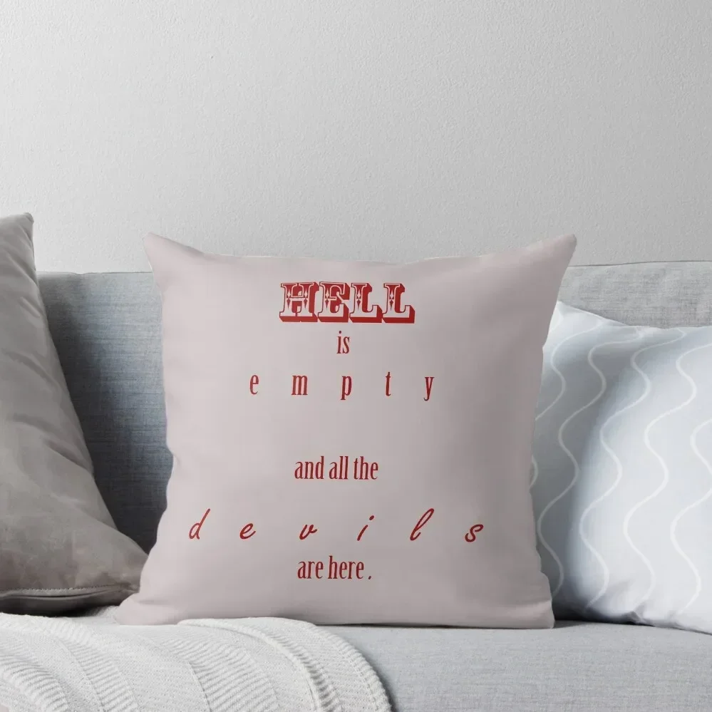 Hell is Empty Throw Pillow Sofas Covers Embroidered Cushion Cover pillow