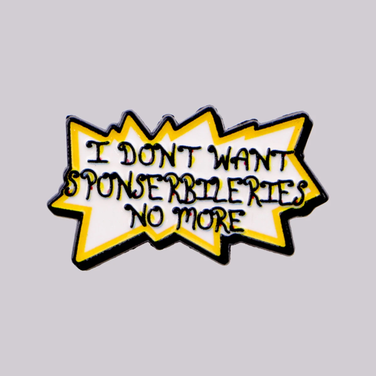 I DON'T WANT Enamel Pin Quotes Brooch Pines Lapel Pins Badge on Backpack Clothing Accessories Fashion Jewelry Friends Gifts