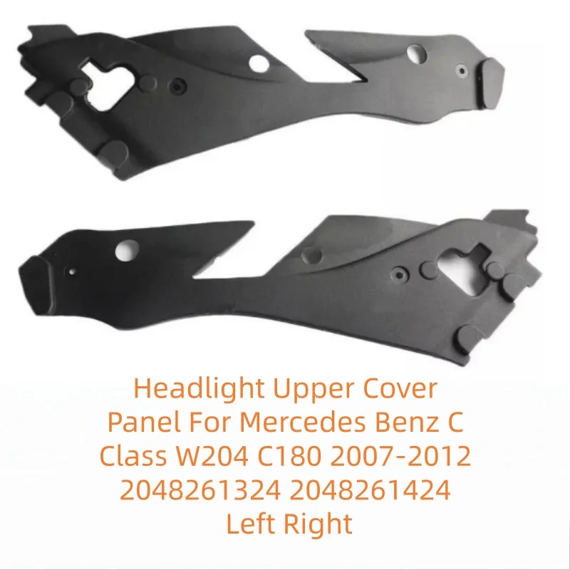 Headlight Upper Cover Panel For Mercedes Benz C Class W204 C180 2007-2012 2048261324 2048261424 Left Right