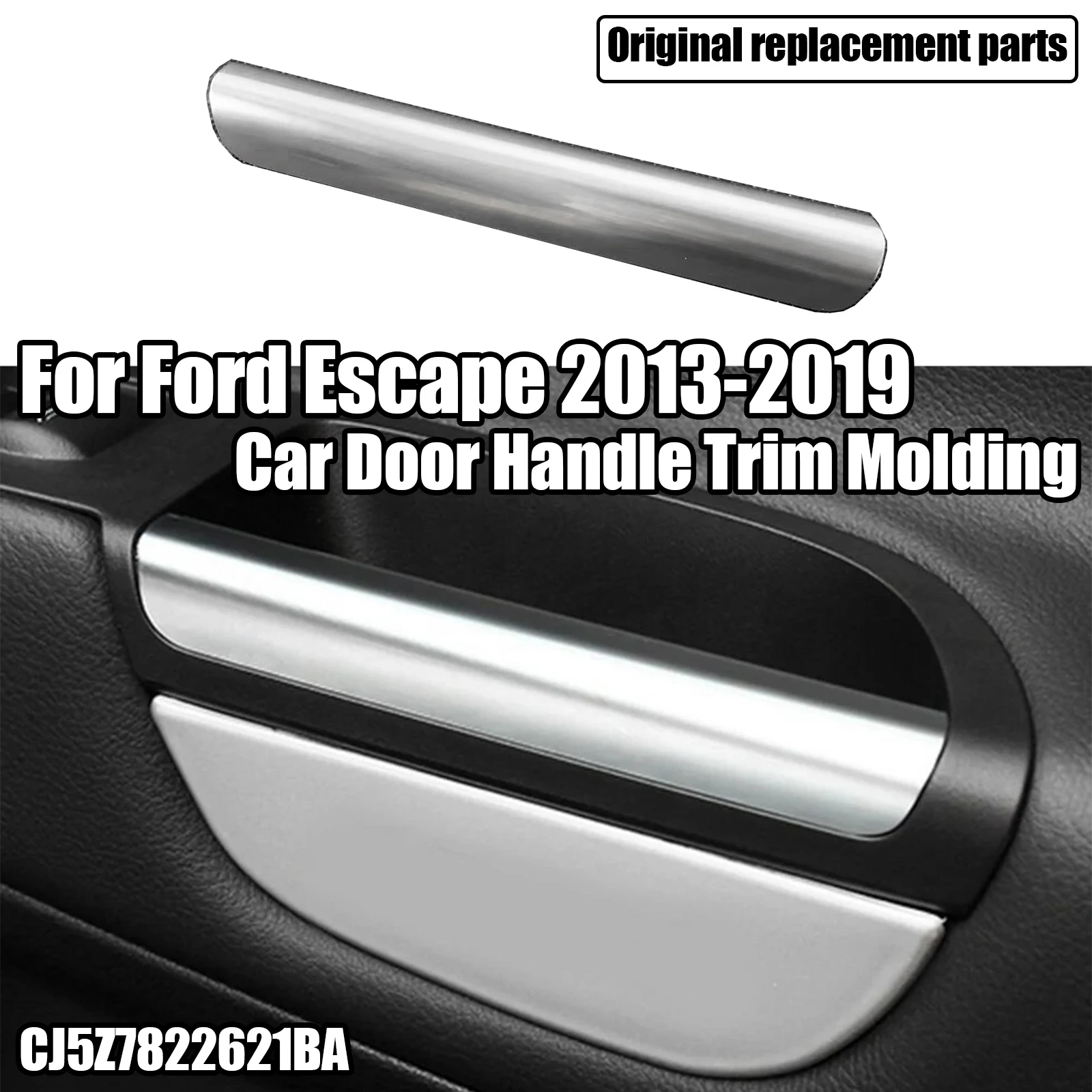 For Ford Kuga Escape 2013-2019 Car Front Door Handle Grab Trim Molding Sliver CJ5Z7822620BA CJ5Z7822621BA Left Right Replacement