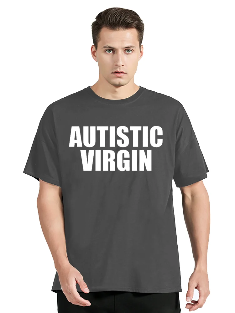 Funny Autistic Virgin T Shirt Summer Style Graphic Cotton Streetwear Unisex Tops Tees Oversized Fitness T-shirt Men's Clothing