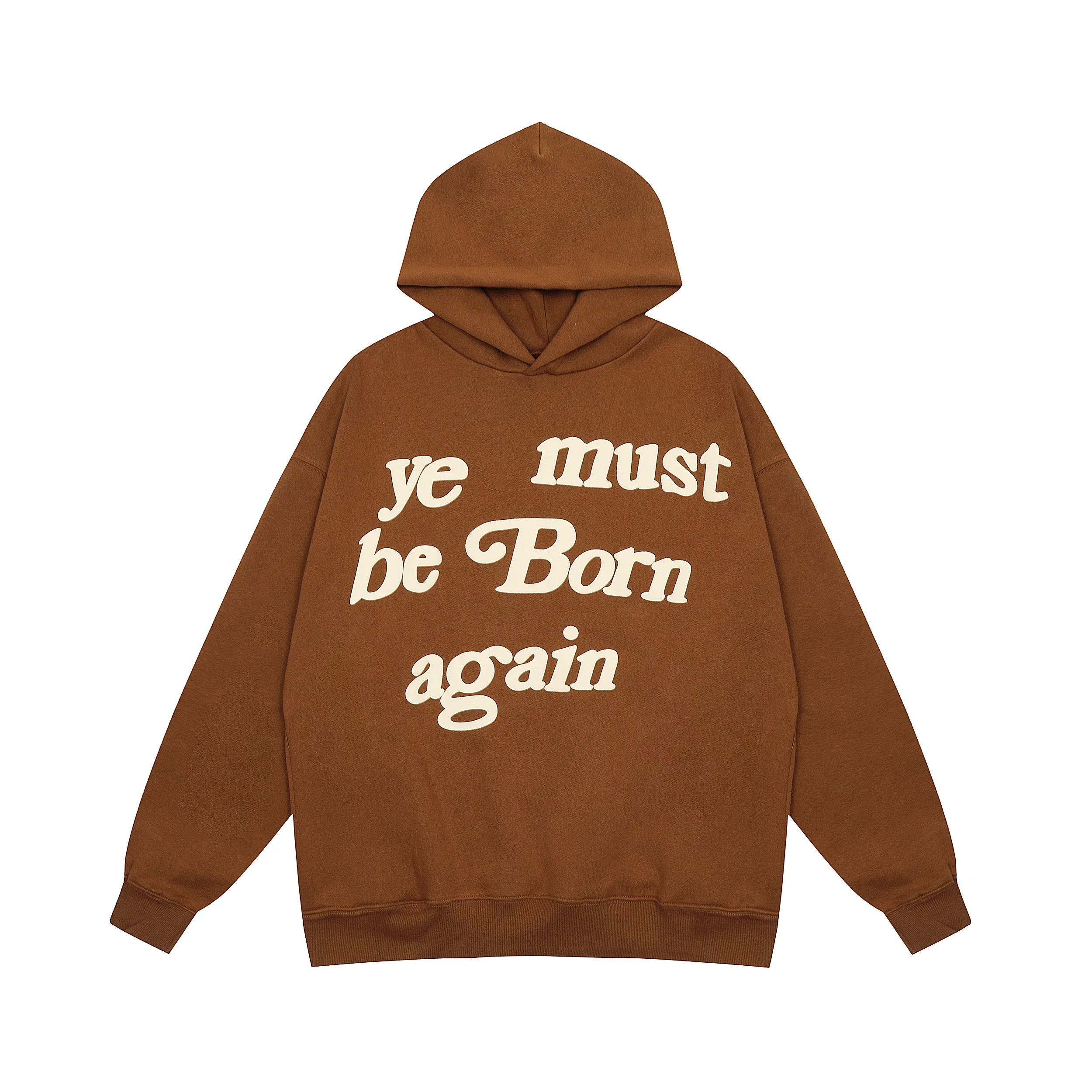 High Quality Puff Logo Ye Must Be Born Again Hoodie Men Women 1:1 Brown Kanye West Hoody Baggy Pullovers Loose CPFM Sweatshirts