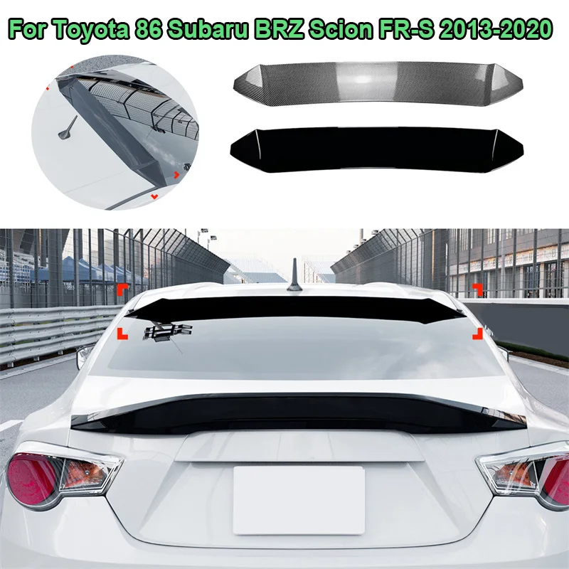 Top Wing Rear roof Trunk Spoiler Tail Spoilers For Toyota 86 Subaru BRZ Scion FR-S 2013 - 2020 Tail Tailgate Splitter Lip