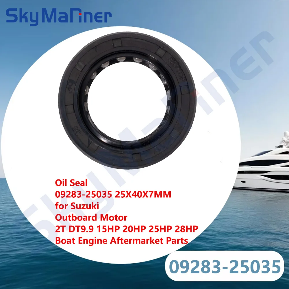 Oil Seal 09283-25035 25X40X7MM for Suzuki Outboard Motor 2 Stroke DT9.9 15HP 20HP 25HP 28HP Boat Engine Aftermarket Parts