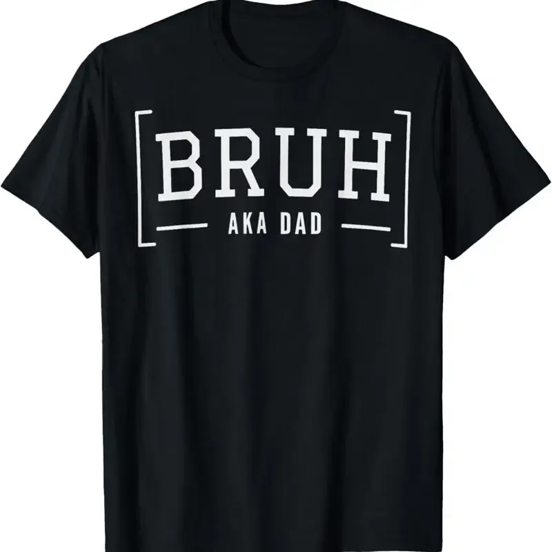 Dada Bruh Formally Known As Dad Formerly T Shirt