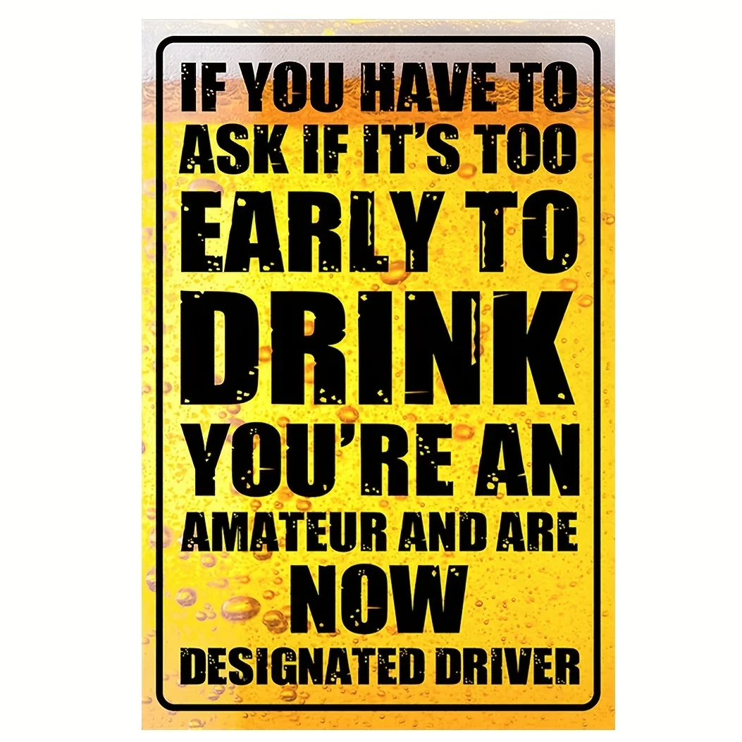 Funny 'If You Have to Ask If It's Too Early to' Metal Tin Sign  - Vintage Wall Art for Home, Bar, Cafe & Garage Decor | Waterpro