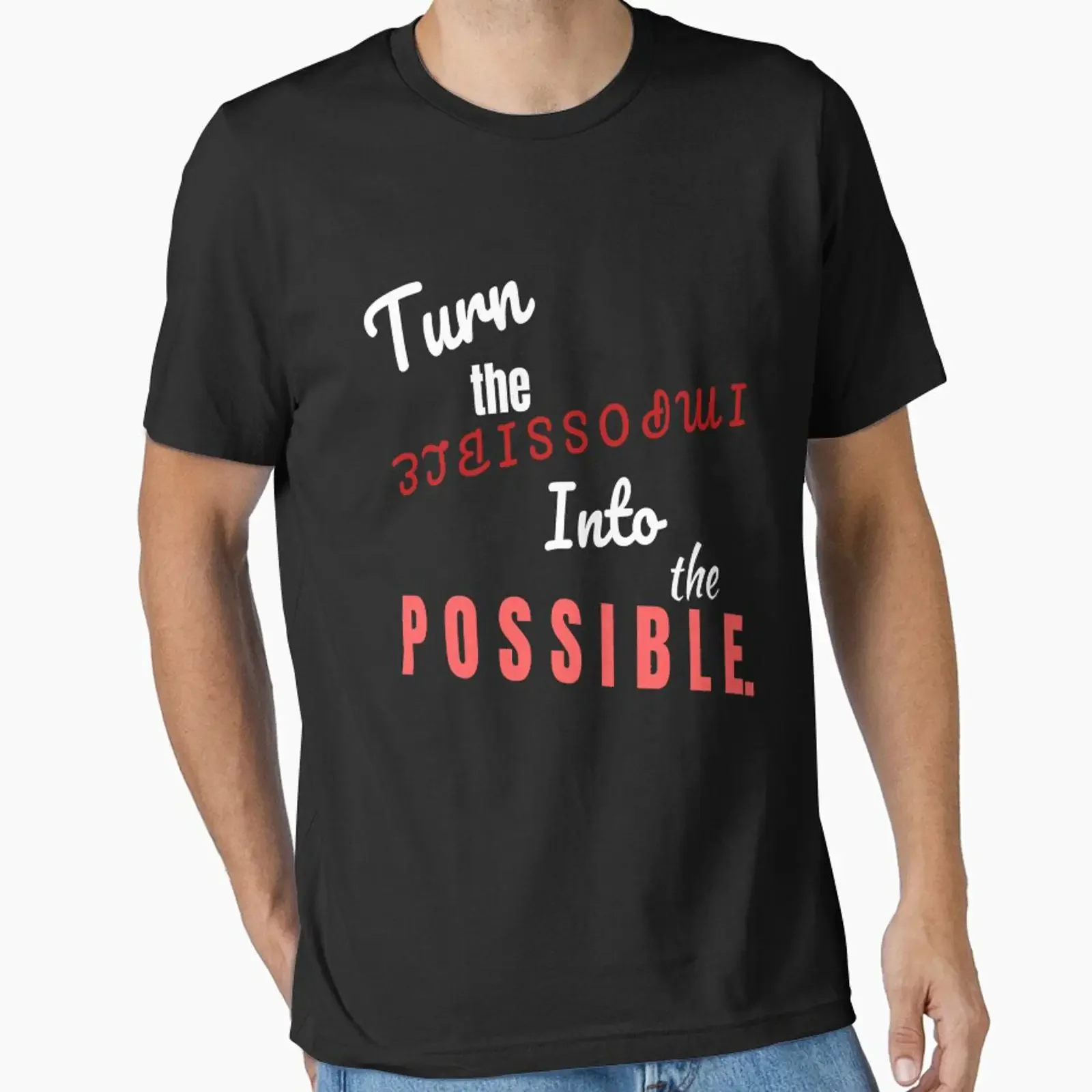 Turn The Impossible Into Possible Essential T Shirt vintage Washed Unisex Breathable Slightly Casual Soft Stylish graphic homme
