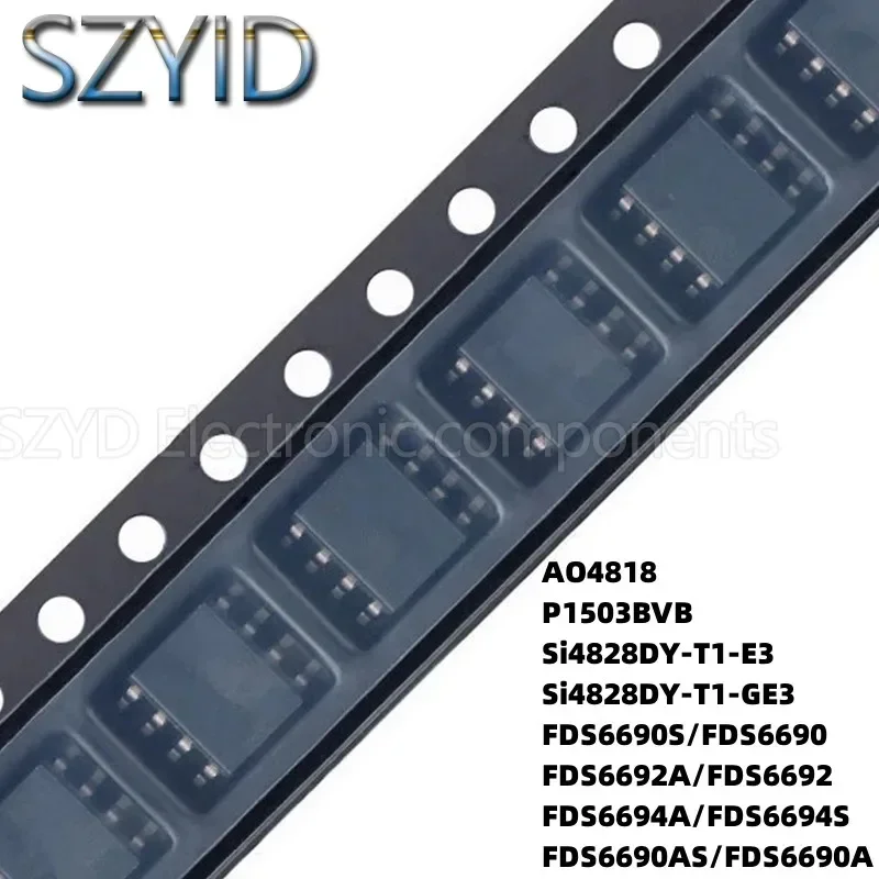 100PCS SOP8 AO4818 P1503BVB Si4828DY-T1-E3 Si4828DY-T1GE3 FDS6690S/FDS6690 FDS6692A/FDS6692 FDS6694A/FDS6694S FDS6690AS/FDS6690A