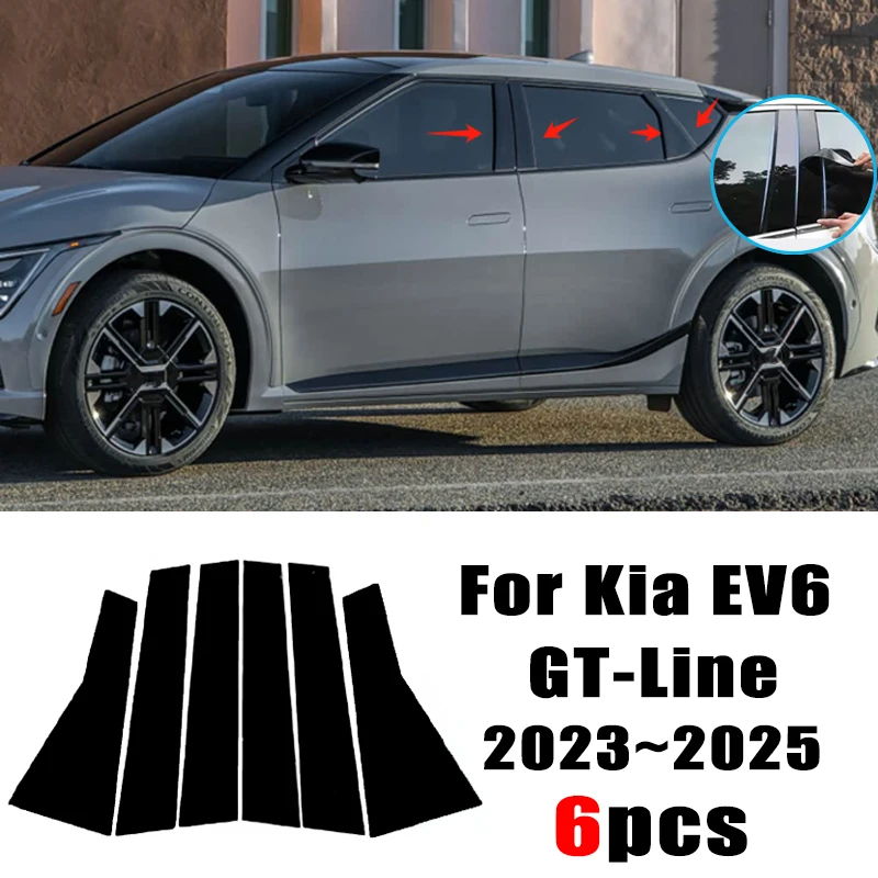 

For Kia EV6 GT-Line 2023~2025 2022 2024 6PCS Window Center Pillar Film Trim Cover B C Posts Sticker Column Car Accessorie