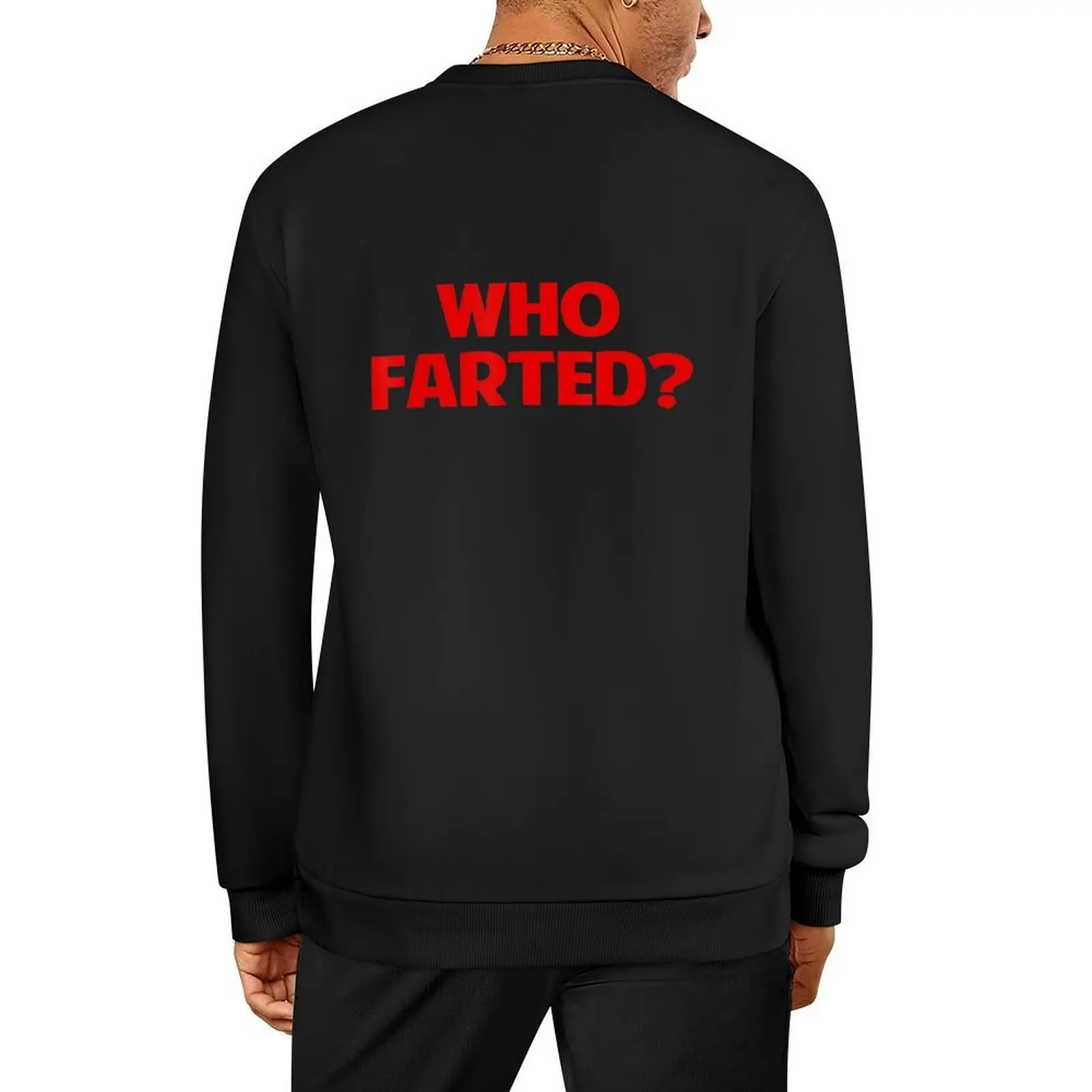 

Who Farted Gag Pullover autumn jacket men mens clothing men's clothes winter clothes graphic sweatshirts