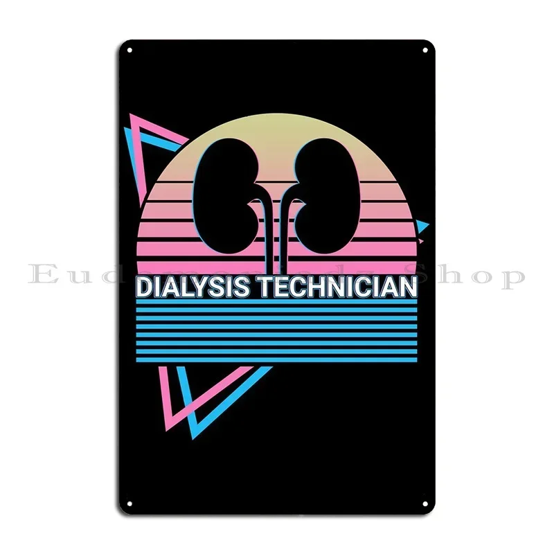 Dialysis Technician Metal Sign Plaques Rusty Cave Character Wall Cave Cinema Tin Sign Poster