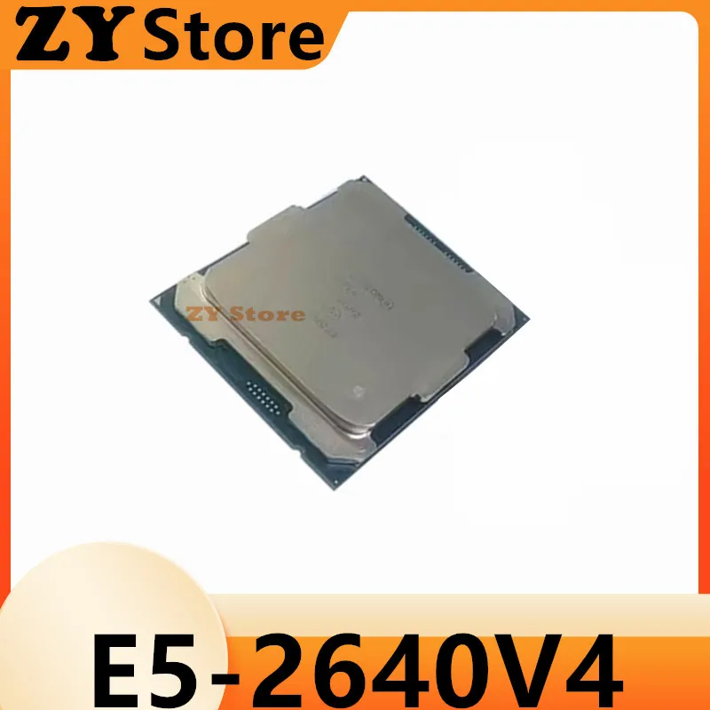 Xeon E5-2640V4 E5-2640V4 2.40GHZ 10-Core 25MB SmartCache E5 2640 V4 FCLGA2011-3 90W E5-2640 V4