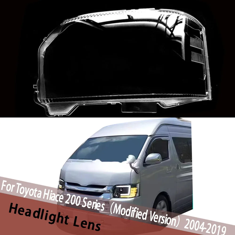 

For Toyota Hiace 200 Series（Modified Version）2004-2019 Car Headlight Lens Cover Transparent Lampshade Headlamp Shell Shade