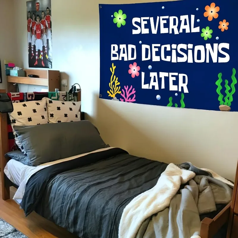 1pc Several Bad Decisions Later Funny Flags Cool Meme Flags for Room Guys College Dorm Bedroom for Man Cave Garage Frat Wall Han