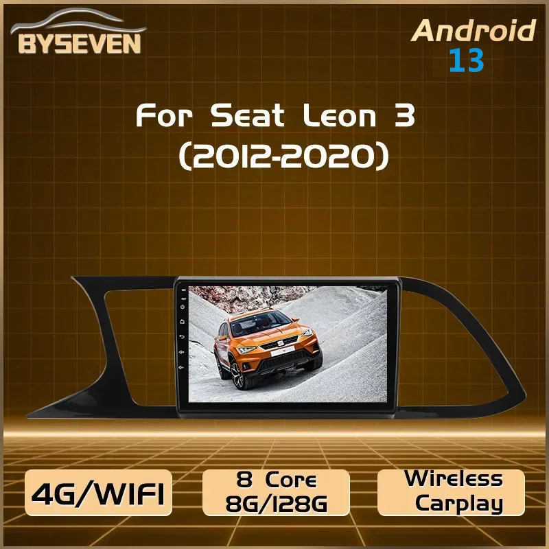 BySeven 4G Android 13 Auto Radio For Seat Leon 3 2012-2020 Car Multimedia Player GPS Navigation Head Unit Video Player IPS