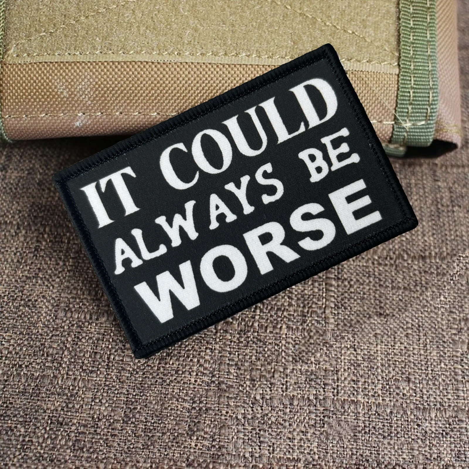 

It Could Always Be Worse Tactical Patches Fun Hook&Loop Meme Patch Military Army Morale Badge Backpack Stickers