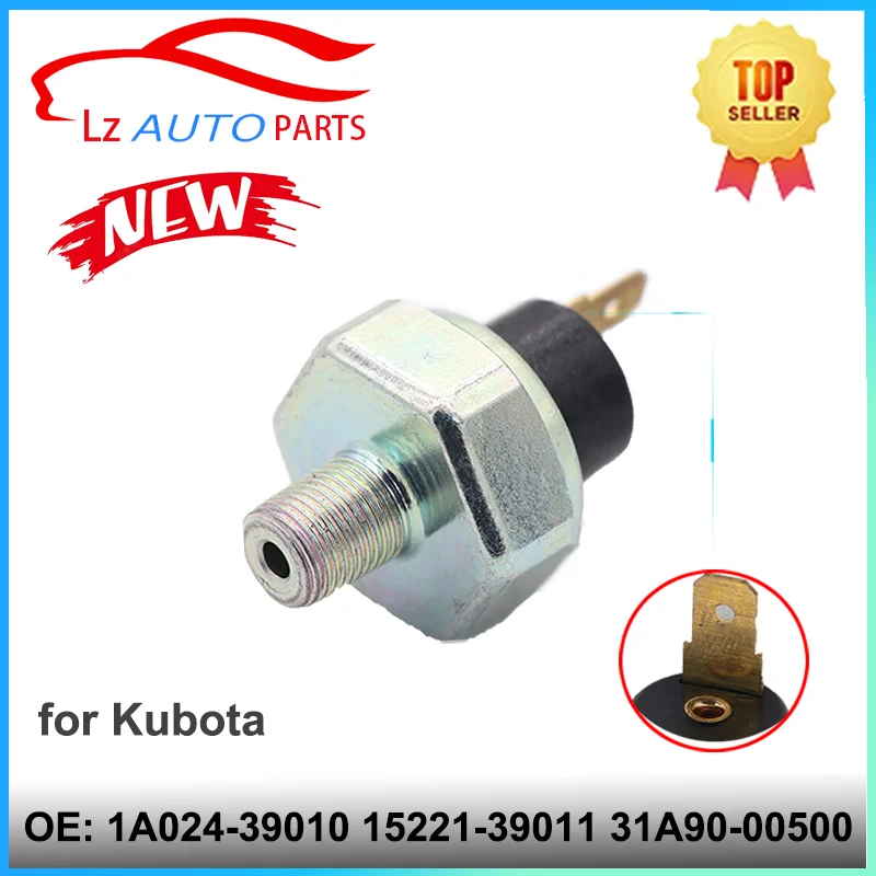 

1A024-39010 15221-39011 31A90-00500 Oil Pressure Switch Sensor for Kubota Excavator Diesel Engine Parts BX2200 D1105 V3307 ZD321