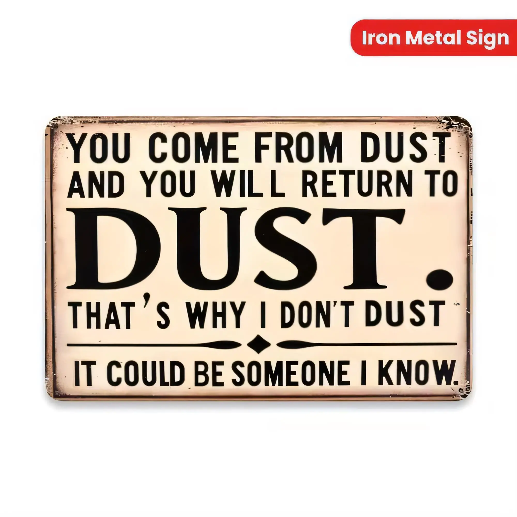 Tin Sign, You Come From Dust and You Will Return To Dust Quote Vintage Retro Metal Wall Plaque, Rustic Farmhouse Decor, Christia