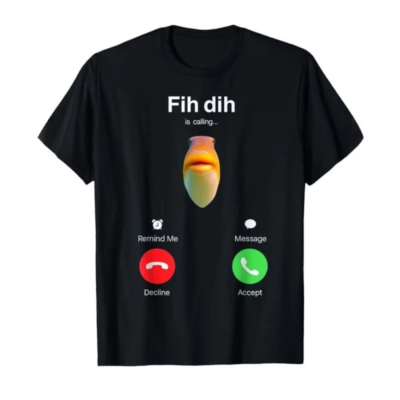 funny meme Fih dih is calling Men's T Shirt Women Tee Spring Summer Humor Novelty Ironic Humor Weirdcor Sarcastic Hilarious Top