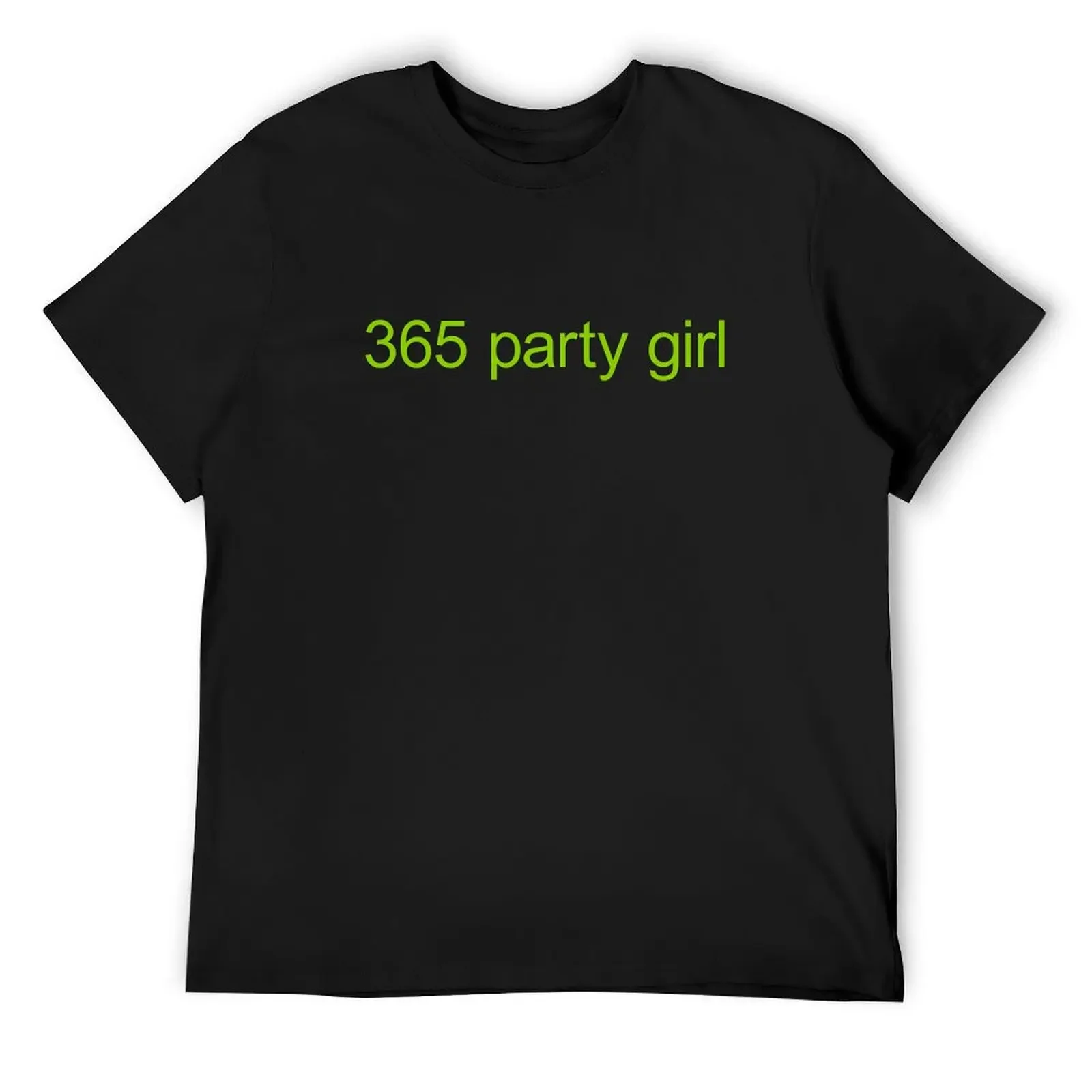 365 party girl (brat) T-Shirt anime clothes rapper graphic tees mens workout shirts