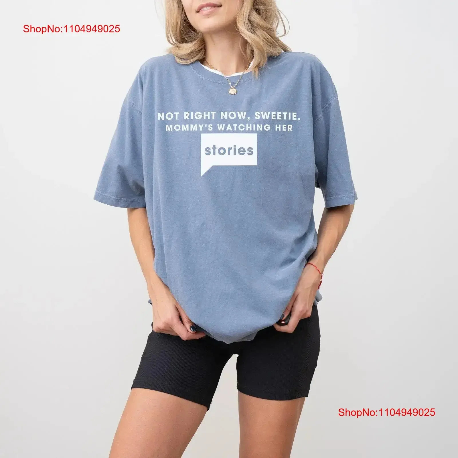 ليس على حق الآن تي شيرت Sweetie Mommy's Watching her Stories Bravo تي شيرت عتيق مغسول أنيق وجيد التهوية ملابس مصممة ملابس الشارع الشهير