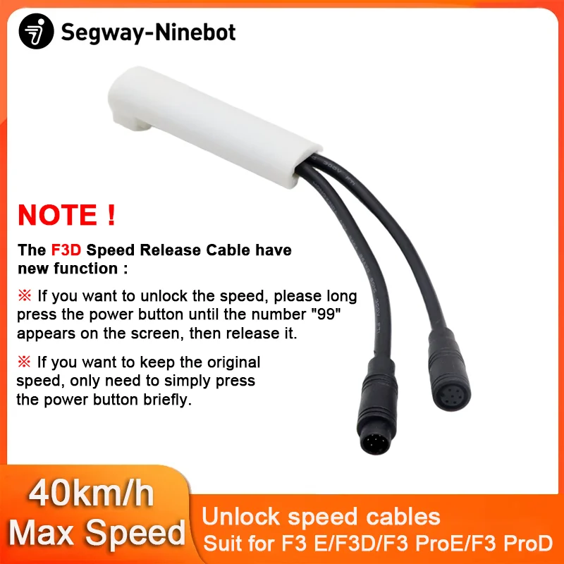 

Customized Release speed limit Cables 40km/h for Ninebot by Segway F3E/F3D/F3 ProE/F3 ProD E-Scooter Unlock speed Lines