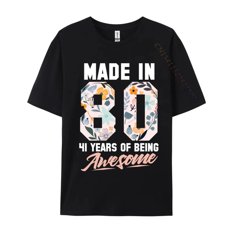 

Made In 1980 41 Years Of Being Awesome 41st Birthday Flowers 1 Ramen Lover Ramen Noodle Camisa T-Shirts NEW YEAR DAY Tops Shirts