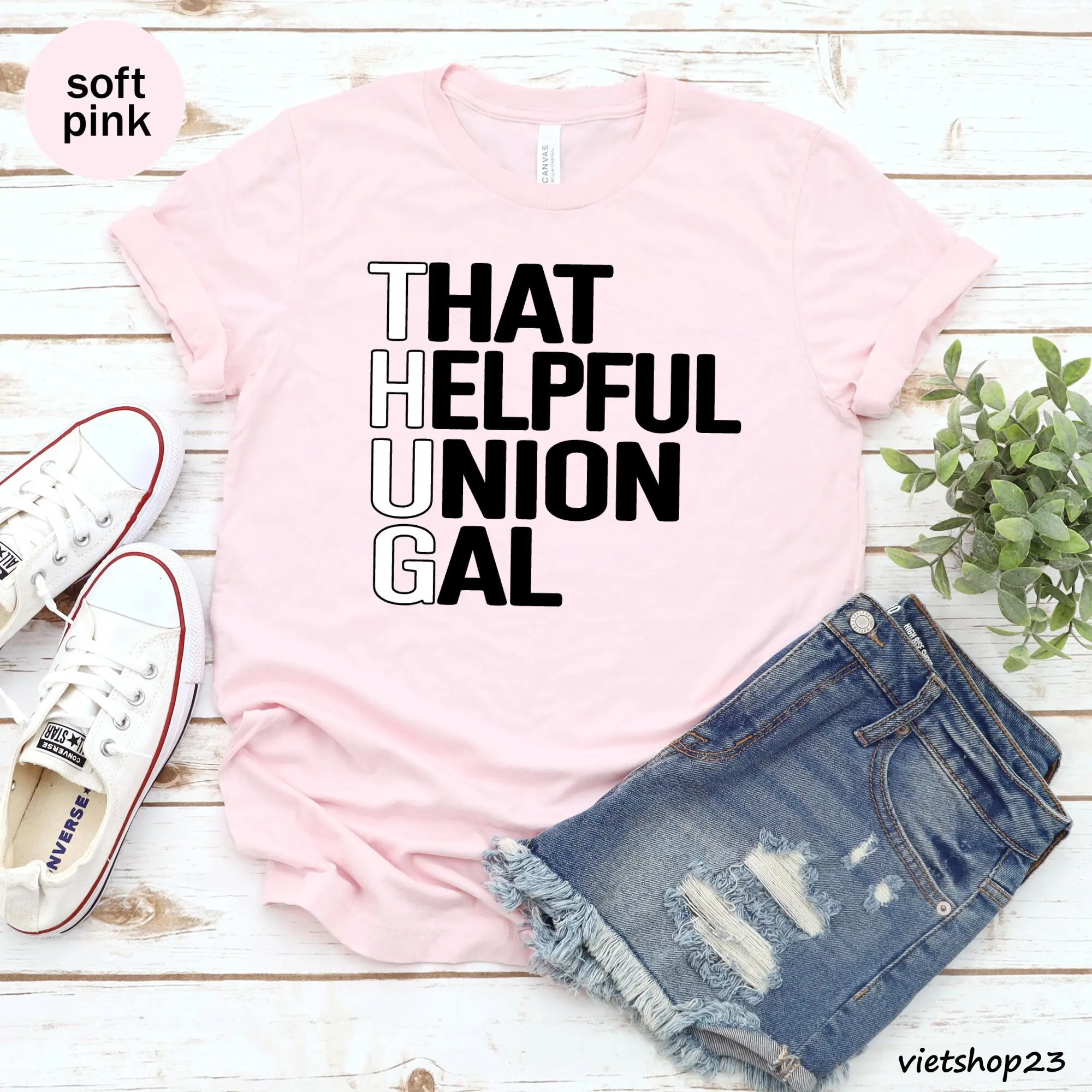 That Helpful Union Gal T Shirt Thug For Stewards Birth Day Present Friends