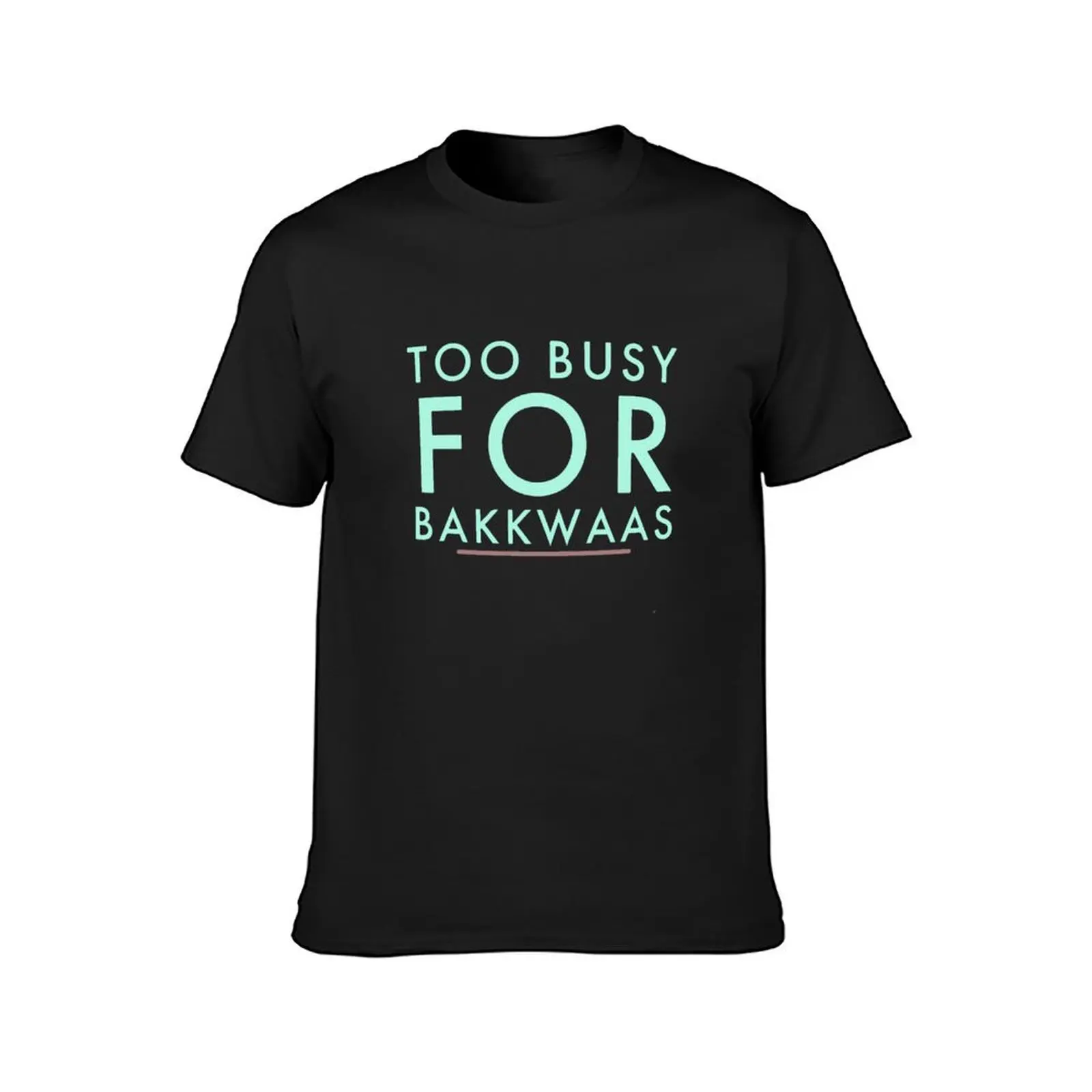 Typography Too Busy For Baakwaas Punjabi Sakina Gifts Hindi black T-Shirt cute tops boys whites tshirts for men