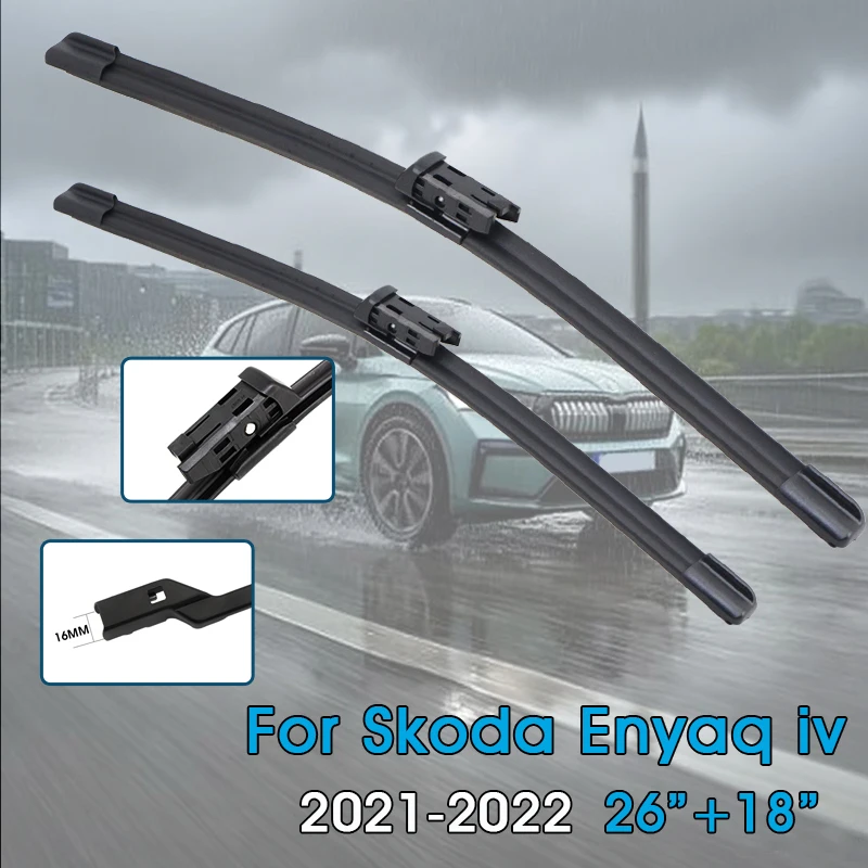 

Car Wiper Blades 26"+18" For Skoda Enyaq iV 2021-2022 Windshield Windscreen Front Window Blades Auto Accessories