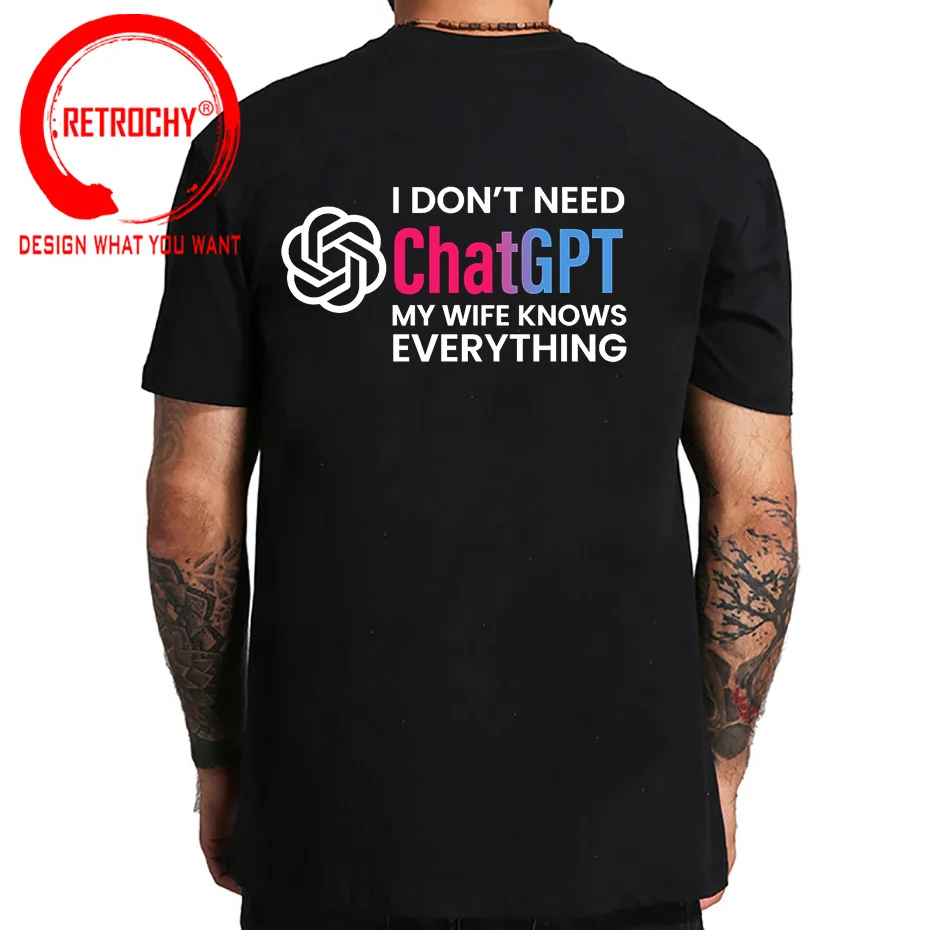 I Don't Need ChatGPT My Wife Knows Everything Funny Men's T Shirt USA New Gift Men's Cotton T-shirt Short Sleeve Summer TeeShirt