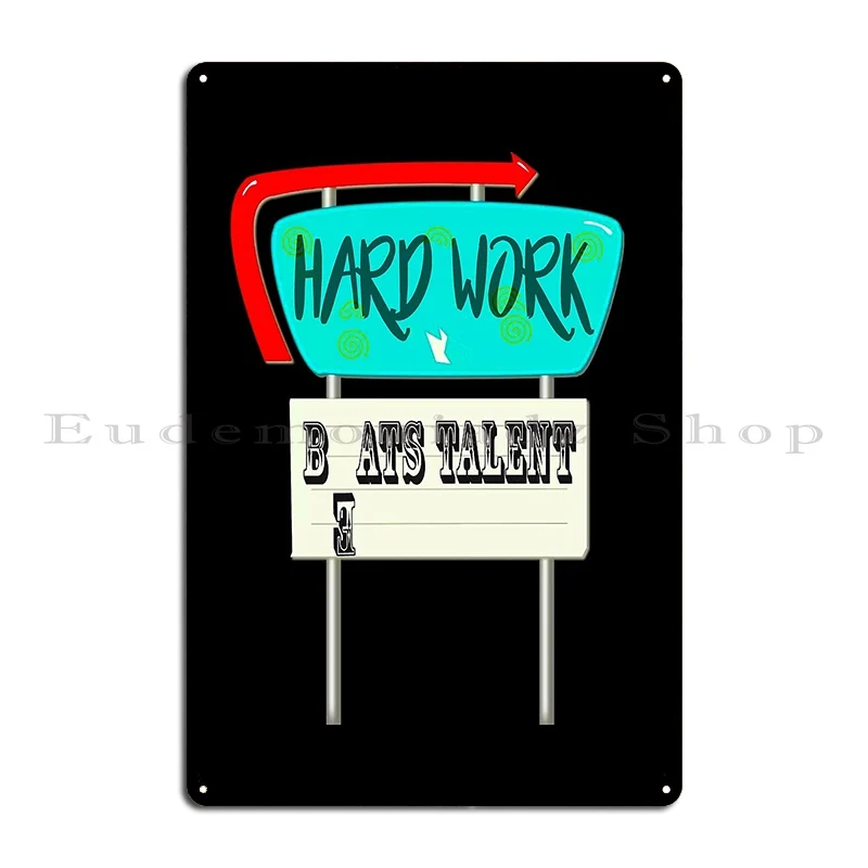 Hard Work Beats Talent Metal Sign Designer Wall Decor Club Party Design Living Room Tin Sign Poster