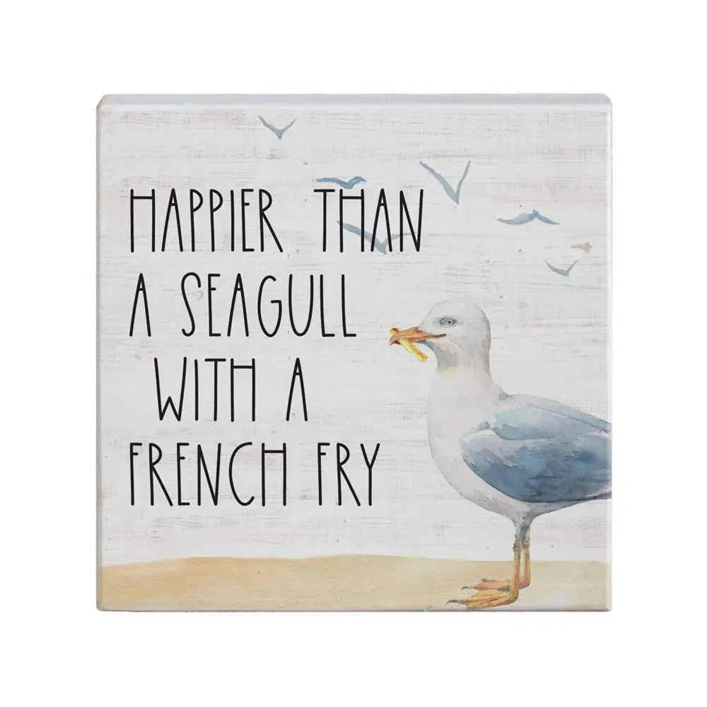 Simply Said, INC Small Talk Squares, Happier Than a Seagull with a French Fry - Rustic Wooden Sign 5.25 x 5.25 in STS1264