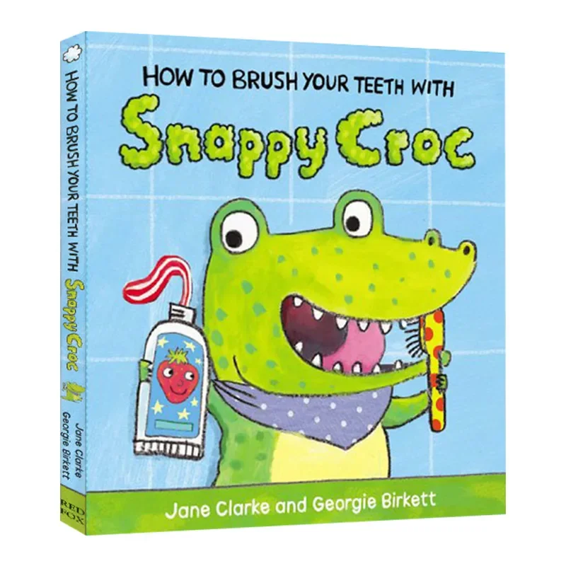 How to Brush Your Teeth with Snappy Croc, Children's books aged 3 4 5 6, English picture books, 9781782953951