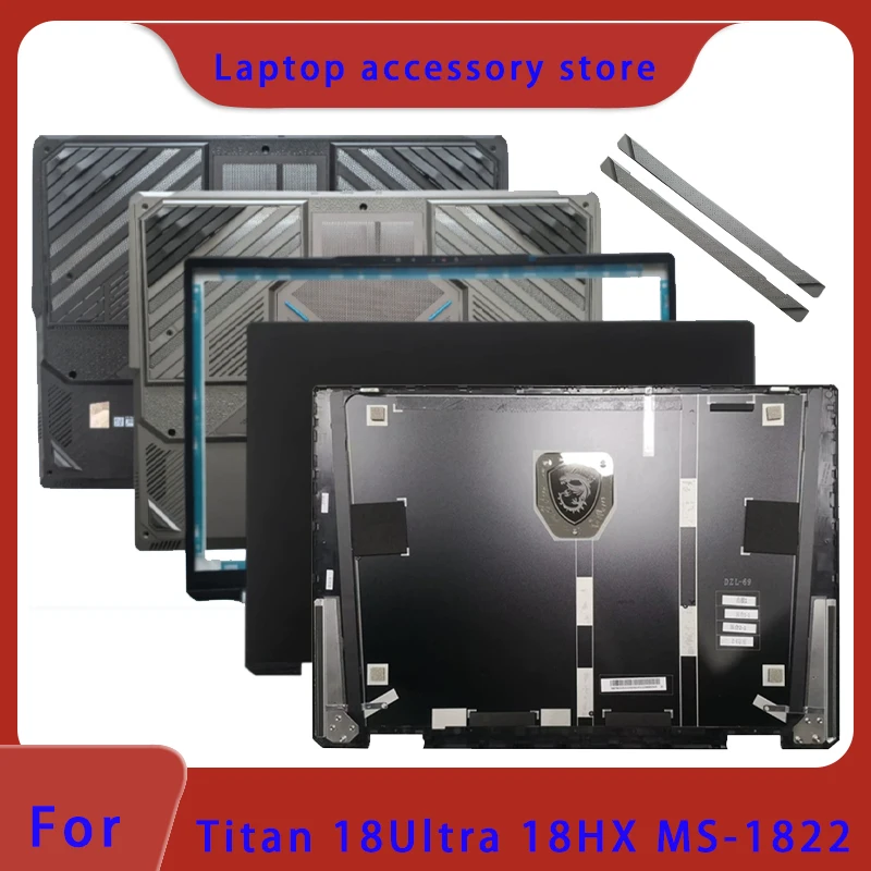 Suitable for Titan 18Ultra Titan 18HX MS-1822 laptop LCD screen top shell screen frame palm support bottom shell ABCD hinge