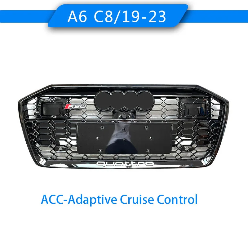 C8 RS6 Acc Grill Fit for Audi C8 A6 S6 2019-2023 replacement RS6 Grill Adaptive Cruise Control ACC