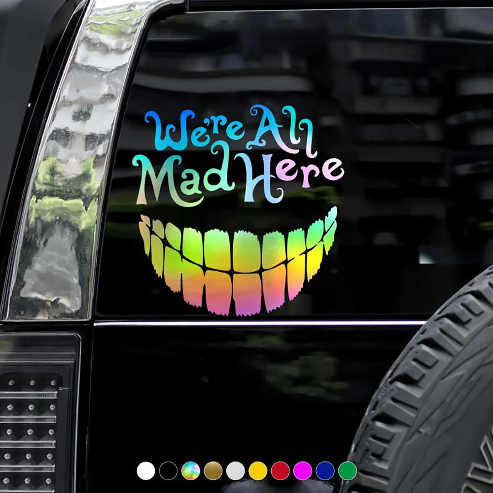 WE\'RE ALL MAD HERE With A BIG SNILE Car Stickers Fashion Waterproof Vinyl Decal Car Styling Decoration Accessories Auto Sticker