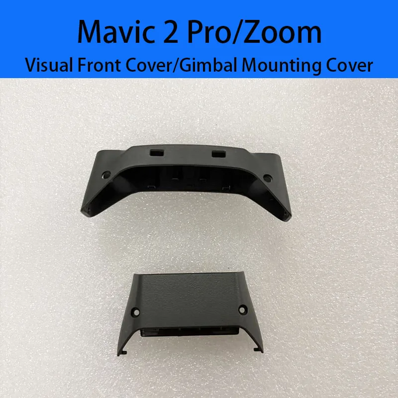 

Original Mavic 2 Pro/Zoom Visual Front Cover Shell And Gimbal Mounting Cover Accessory for DJI Drone Repair Parts Spare Part