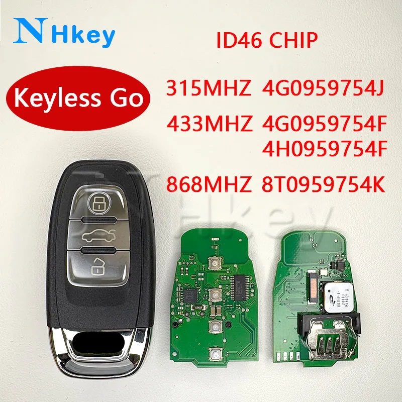 

NH key Keyless Key ID46 CHIP 315MHz 4G0959754J/433MHZ 4G0959754F 4H0959754F/868MHZ 8T0959754K for A4 A5 A6 A7 A4L Q5 S4 S5 S6