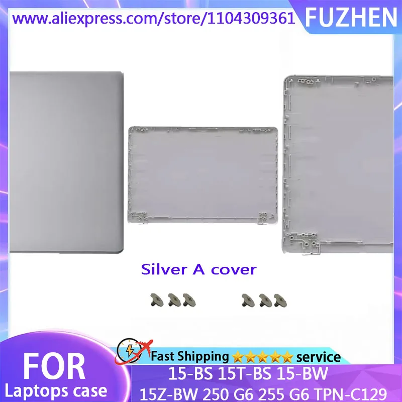 New For 250 G6 255 G6 TPN-C129 15-BS 15T-BS 15-BW 15Z-BW Laptop LCD Back Cover/Front Bezel/Palmrest/Bottom Case /Hinges silvery
