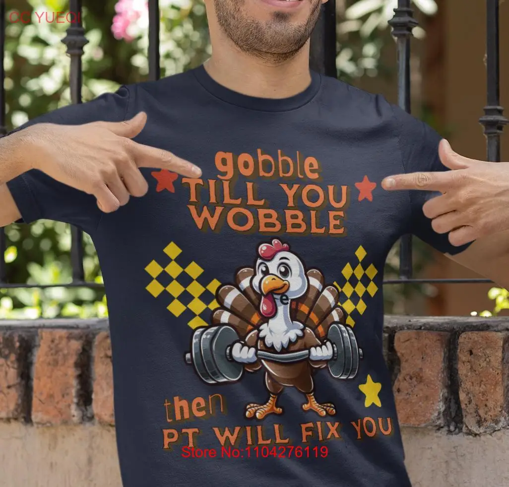 Physical Therapy Funny T Shirt Gobble Till You Wobble PT Fixes Weightlifting Thanksgiving Therapist Jersey