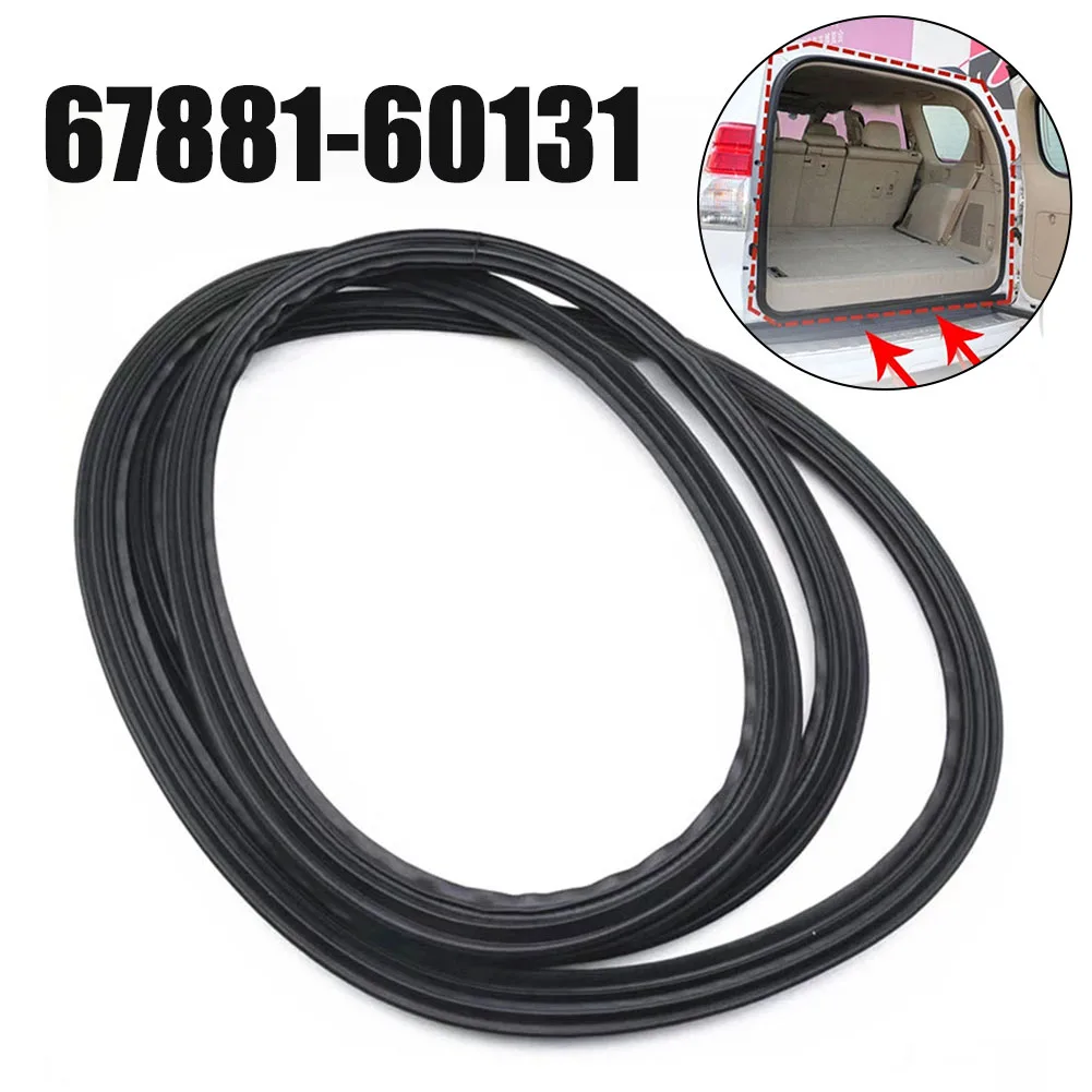 Long lasting Back Door Weatherstrip for Toyota ForLand Cruiser Prado GX470 6788160131 Easy Installation Plastic Material