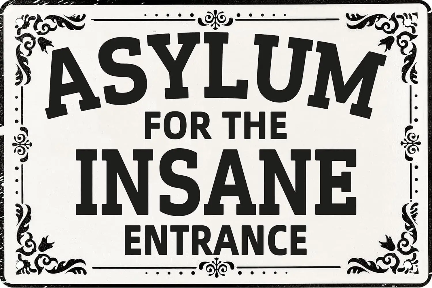 Asylum For The Insane Entrance Metal Tin Sign Funny Humorous Chic Poster Wall Art Decorations Plaque for Home Club Bar Gara sign