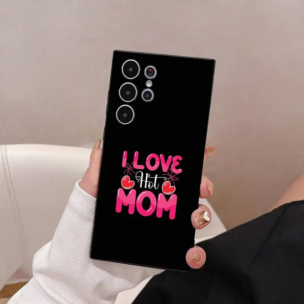 I Love Hot Mom Phone Case For Samsung Galaxy S25 S24 S23 S22 S21 S20 Ultra Plus Frosted Soft Cover Funda