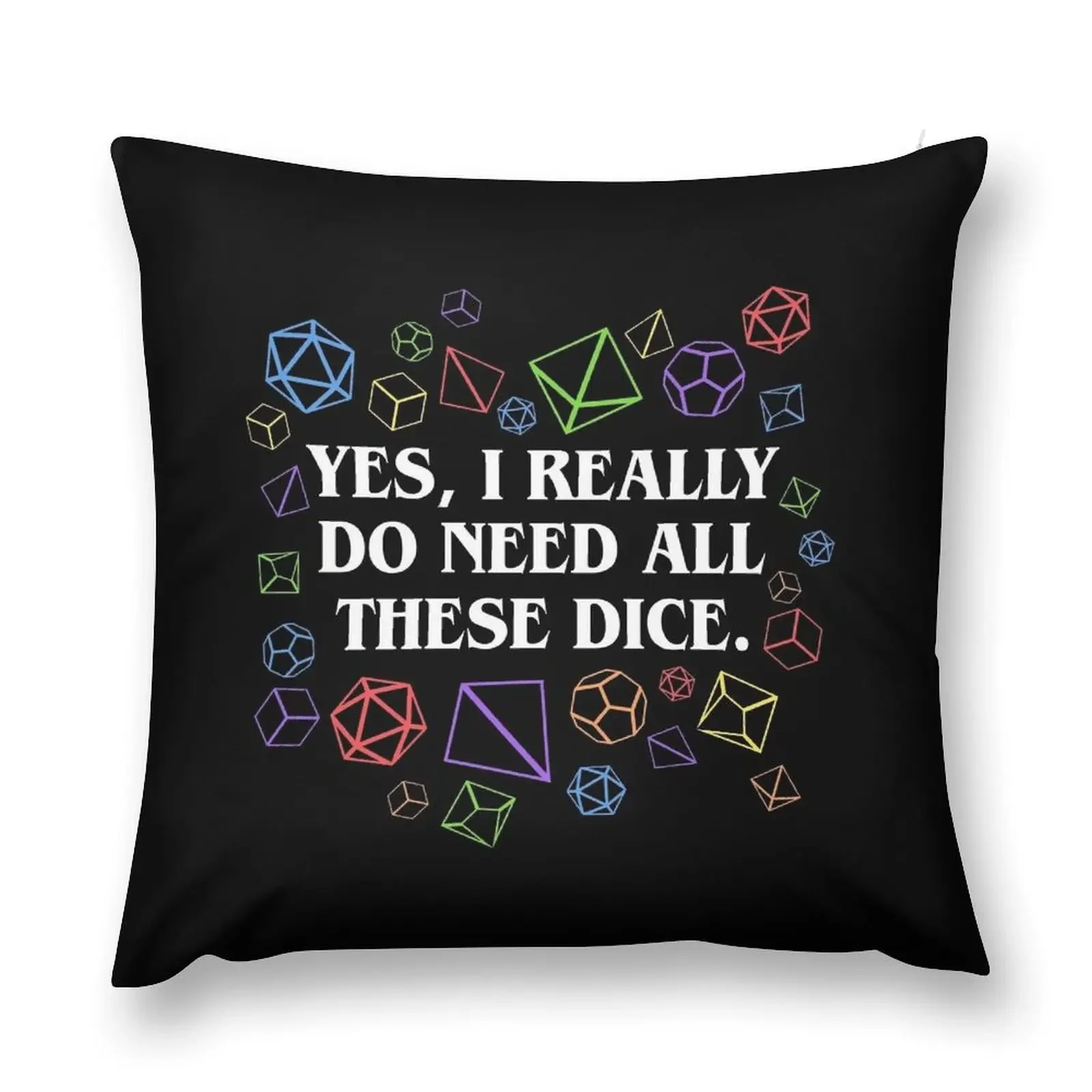 

Yes I Really Do Need All These Dice Tabletop RPG Throw Pillow Decorative Cushion Marble Cushion Cover pillow