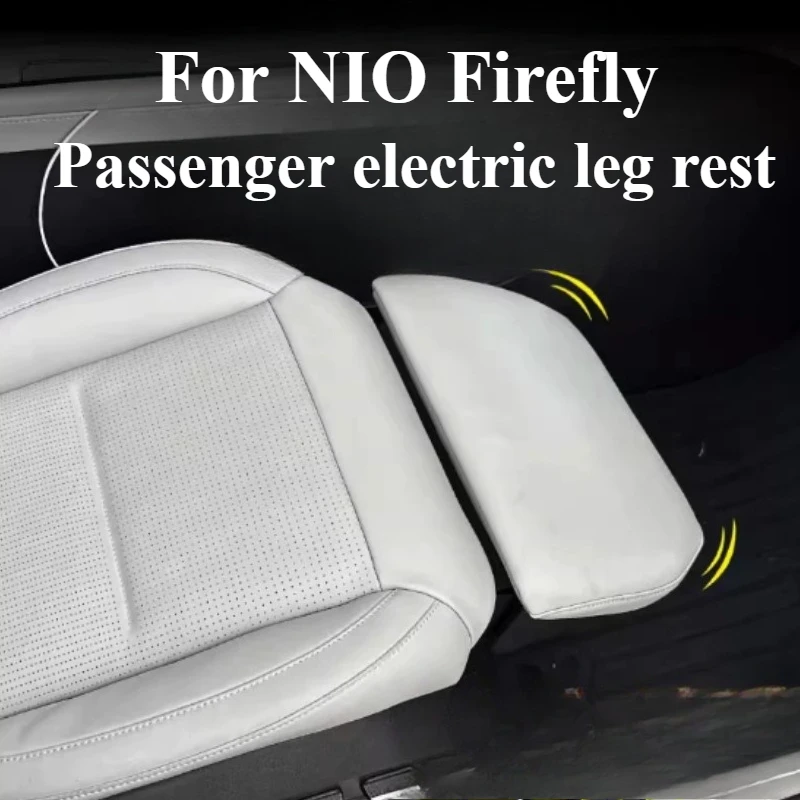 For NIO Firefly Car Co-pilot Seat Leg Supports Comfortable Leather Pad Queen Passenger Electric Leg Rest Modified Accessories